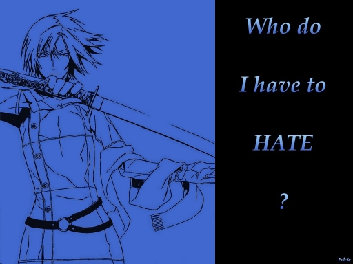 Who do I have to hate?