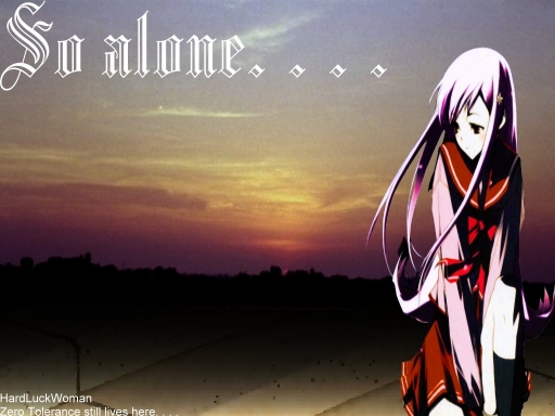 So Alone. . . .