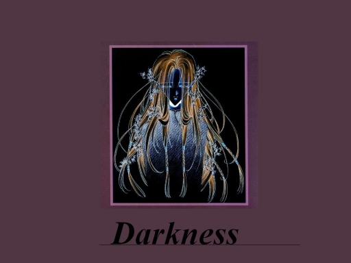 Darkness