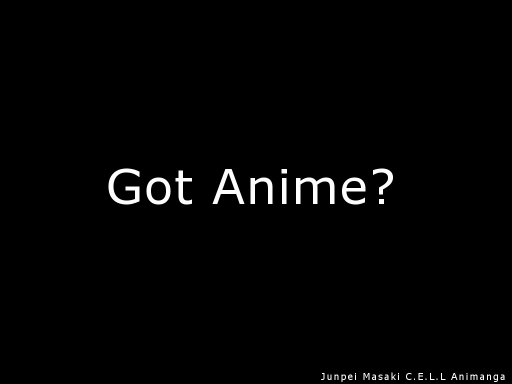 Got anime?