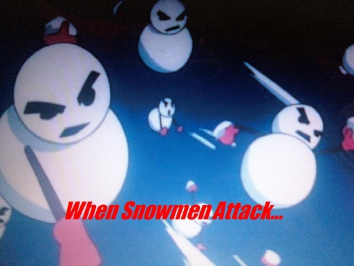 Attacking Snowmen