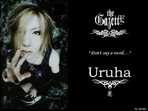 Uruha: hush......