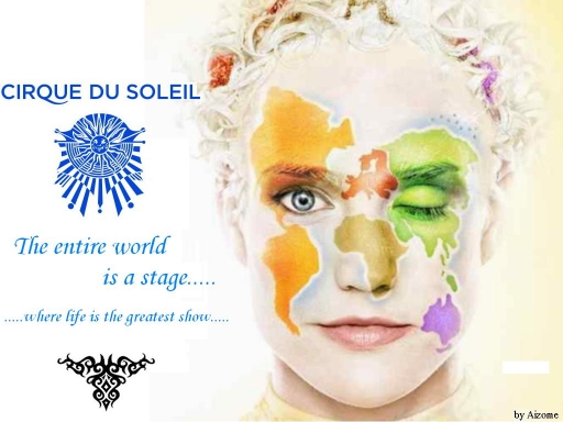 ~Cirque du soleil~