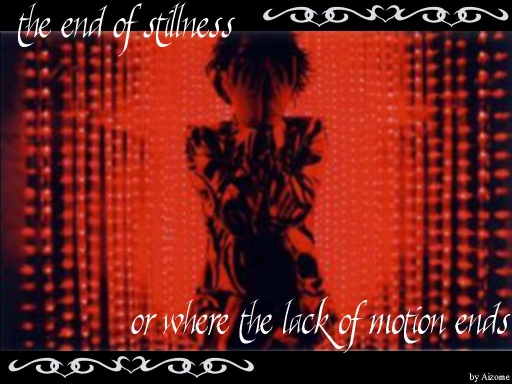 [EoS] ~ End of Stillness