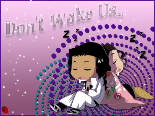 Don't wake us...