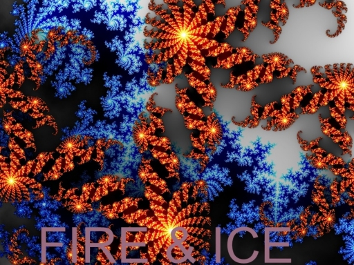 FIRE AND ICE