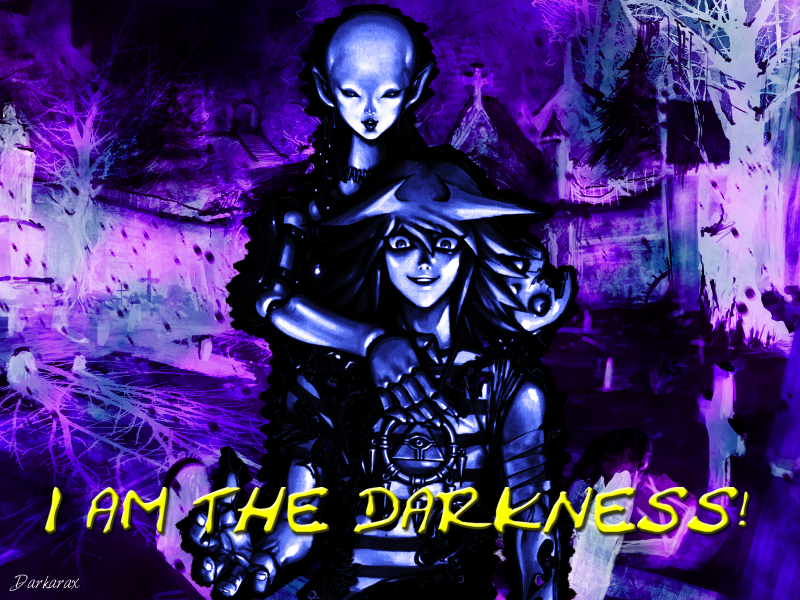 I AM THE DARKNESS!