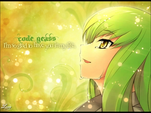 I'm glad- C.C Code Geass
