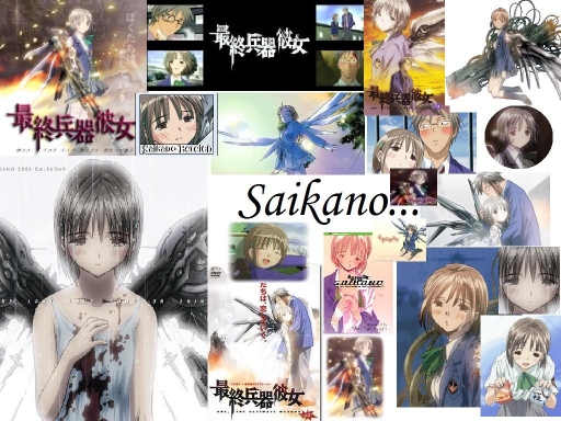 Saikano...