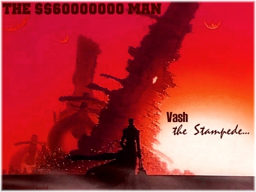 Vash The Stampede